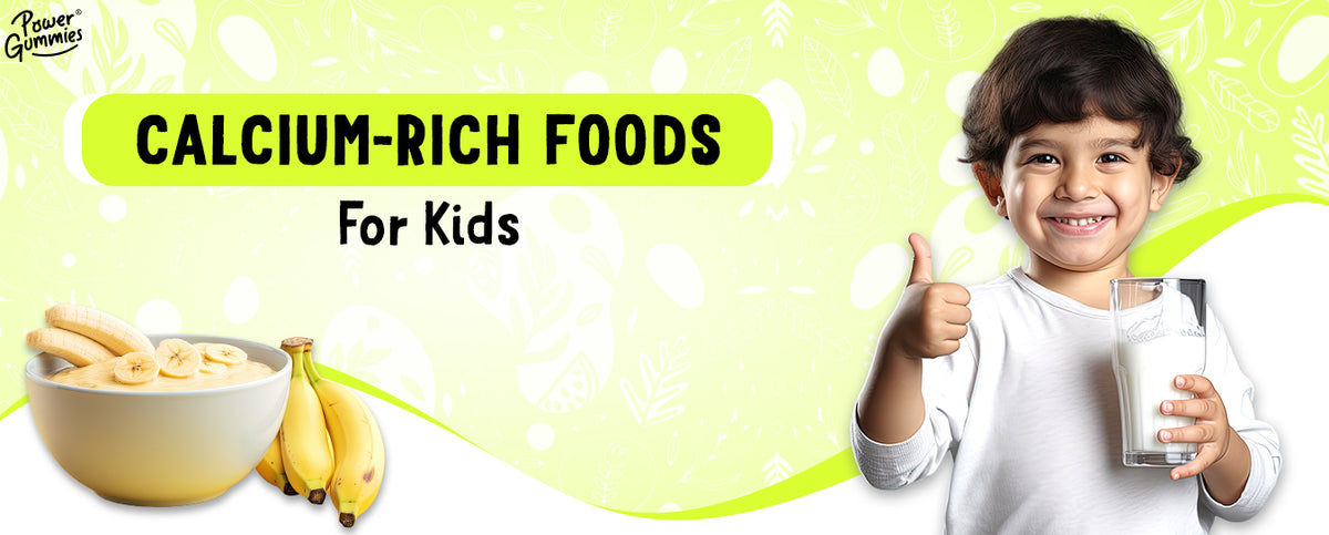 Best Calcium Rich Foods For Kids – Power Gummies Kids